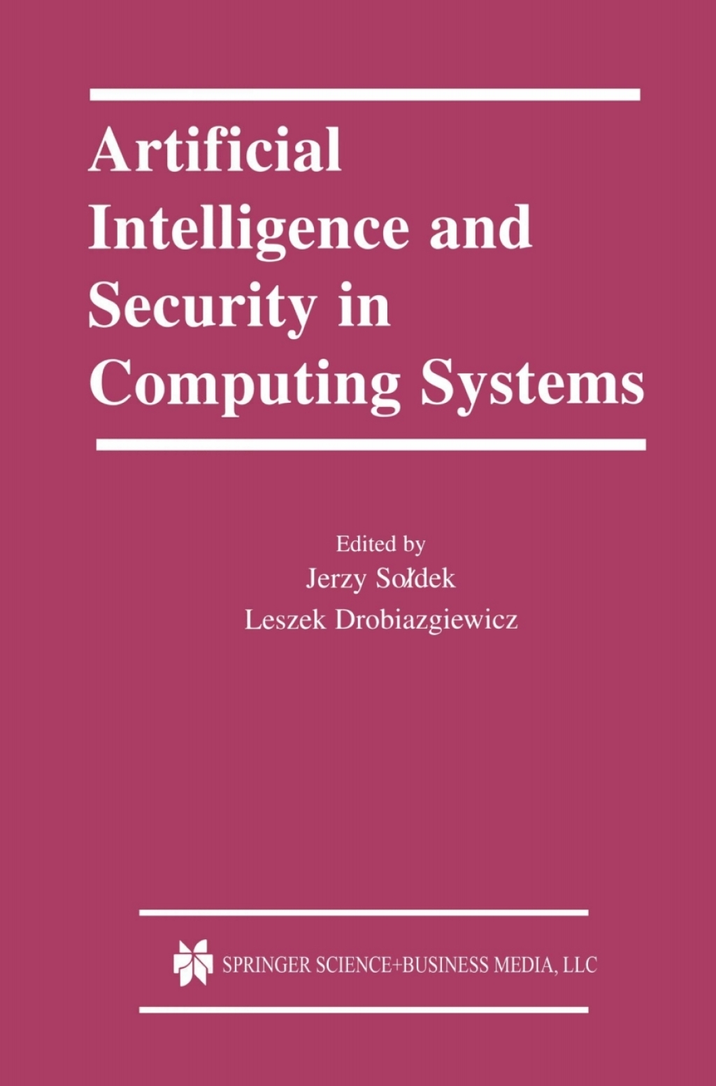 Artificial Intelligence and Security in Computing Systems 9th International Conference, ACS ’2002 Międzyzdroje, Poland October 23–25, 2002 Proceedings 1st Edition