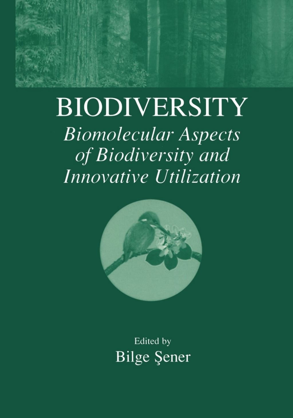 Biodiversity Biomolecular Aspects of Biodiversity and Innovative Utilization 1st Edition