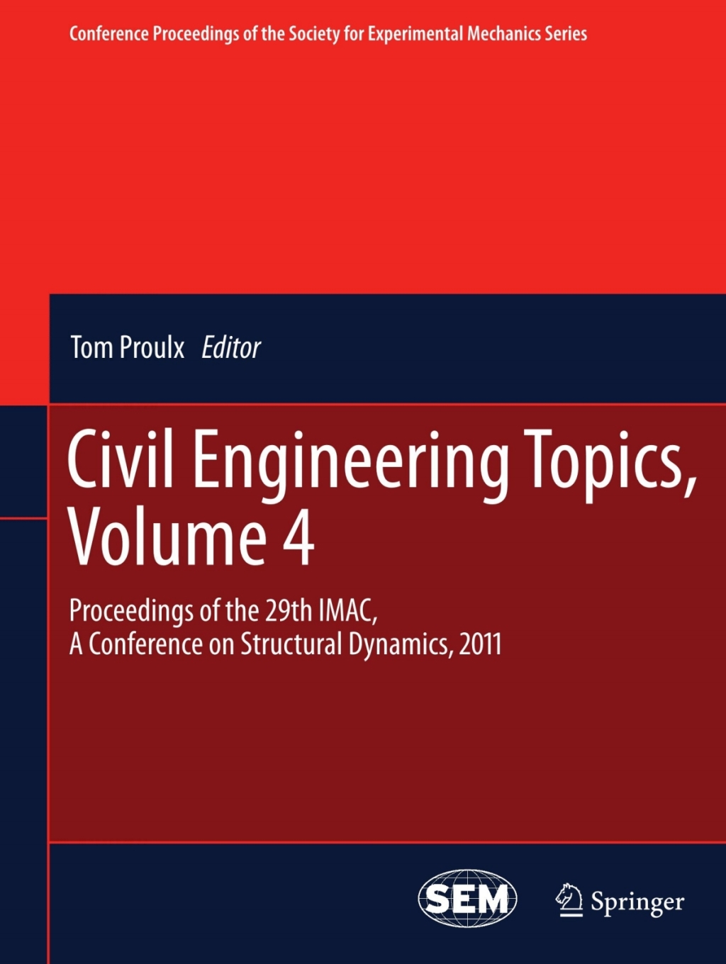 Civil Engineering Topics, Volume 4 Proceedings of the 29th IMAC,  A Conference on Structural Dynamics, 2011 1st Edition