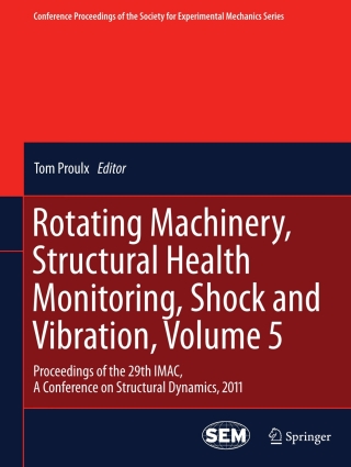 Cover image: Rotating Machinery, Structural Health Monitoring, Shock and Vibration, Volume 5 1st edition 9781441994271
