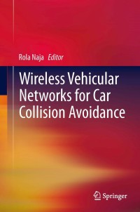 Titelbild: Wireless Vehicular Networks for Car Collision Avoidance 9781441995629