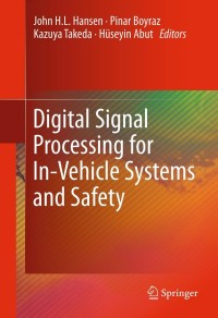 Omslagafbeelding: Digital Signal Processing for In-Vehicle Systems and Safety 1st edition 9781441996060
