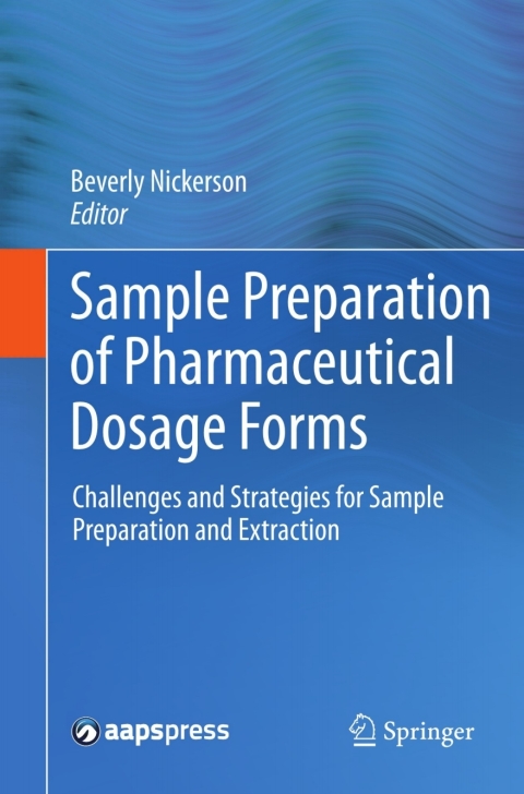 Sample Preparation of Pharmaceutical Dosage Forms: Challenges and Strategies for Sample Preparation and Extraction - FULL INSTANT DOWNLOAD | PDF DOCX EPUB
