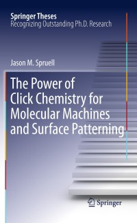 Omslagafbeelding: The Power of Click Chemistry for Molecular Machines and Surface Patterning 9781441996466