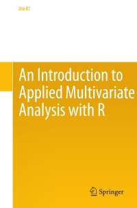 Cover image: An Introduction to Applied Multivariate Analysis with R 9781441996497