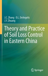 Cover image: Theory and Practice of Soil Loss Control in Eastern China 9781441996787