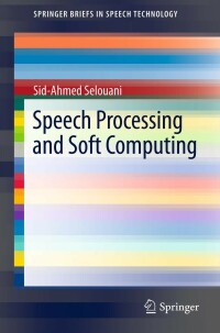 Cover image: Speech Processing and Soft Computing 9781441996848