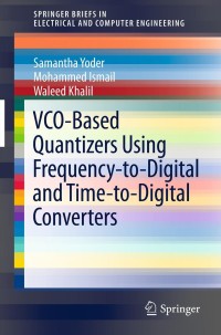 صورة الغلاف: VCO-Based Quantizers Using Frequency-to-Digital and Time-to-Digital Converters 9781441997210