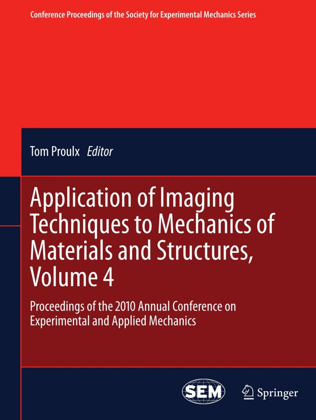 Application of Imaging Techniques to Mechanics of Materials and Structures, Volume 4 Proceedings of the 2010 Annual Conference on Experimental and Applied Mechanics