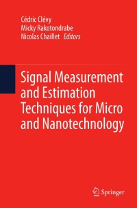 表紙画像: Signal Measurement and Estimation Techniques for Micro and Nanotechnology 9781441999450
