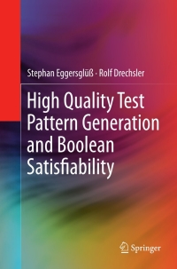 Cover image: High Quality Test Pattern Generation and Boolean Satisfiability 9781441999757