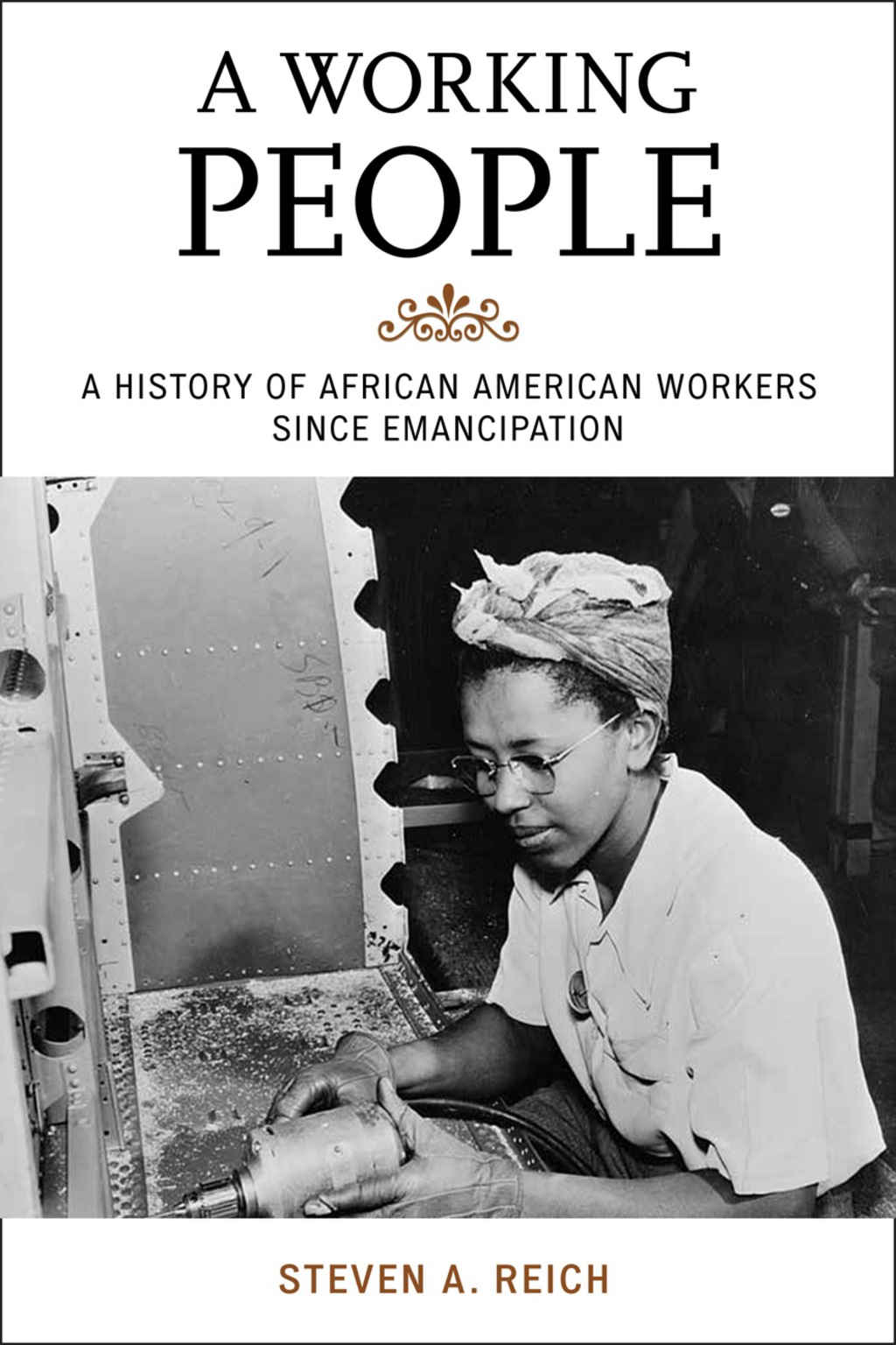 Working People A History of African American Workers Since Emancipation
