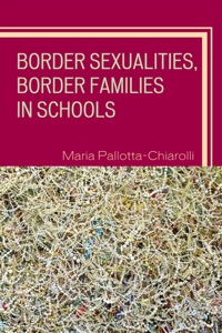 Imagen de portada: Border Sexualities, Border Families in Schools 9780742510357