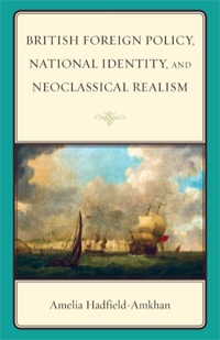 Omslagafbeelding: British Foreign Policy, National Identity, and Neoclassical Realism 9780742555679
