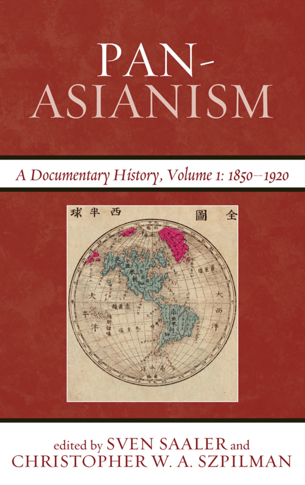 Pan-Asianism A Documentary History, 1850–1920