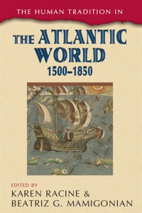 Imagen de portada: The Human Tradition in the Atlantic World, 1500–1850 9781442206977