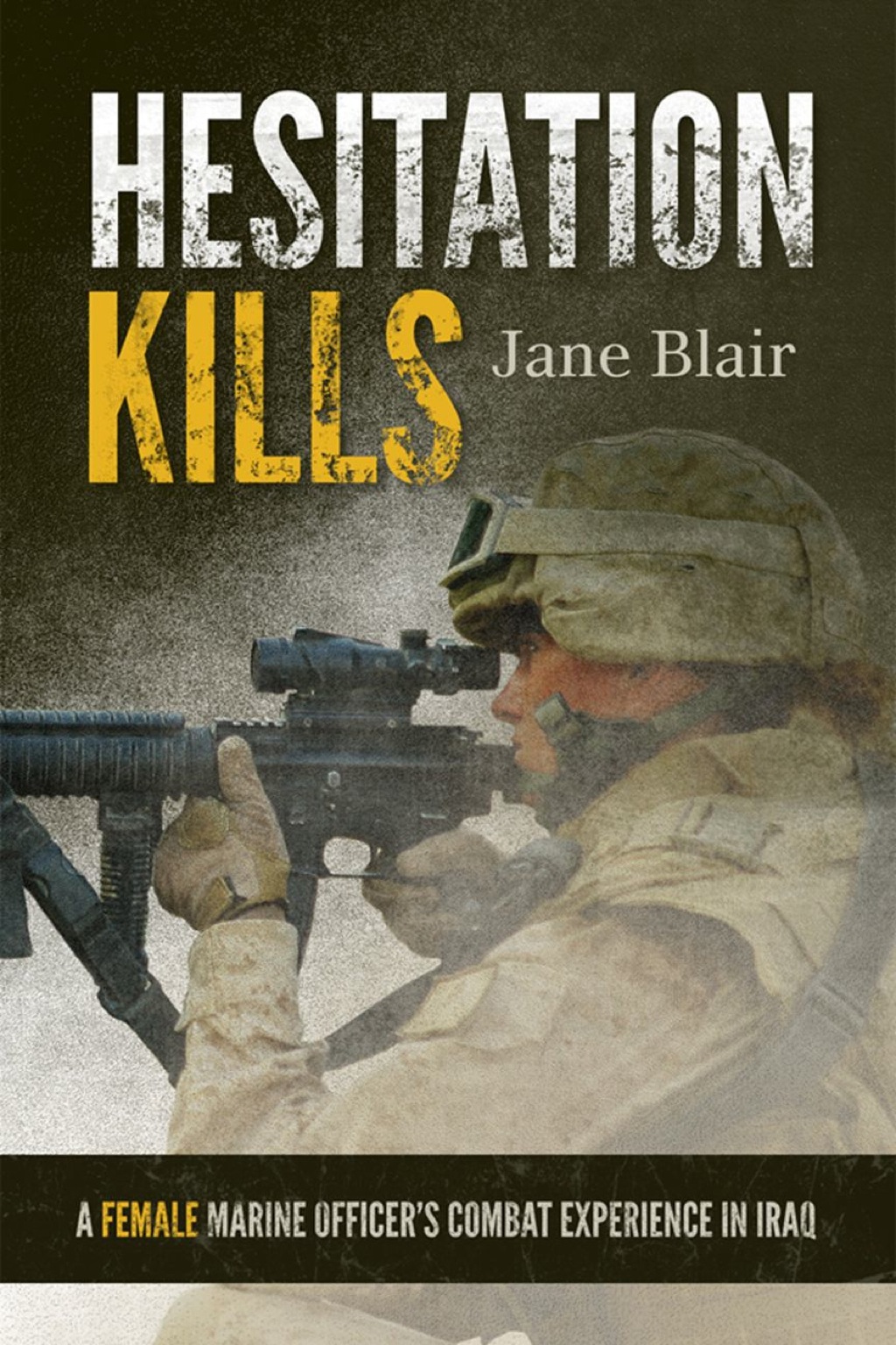 Hesitation Kills A Female Marine Officer’s Combat Experience in Iraq