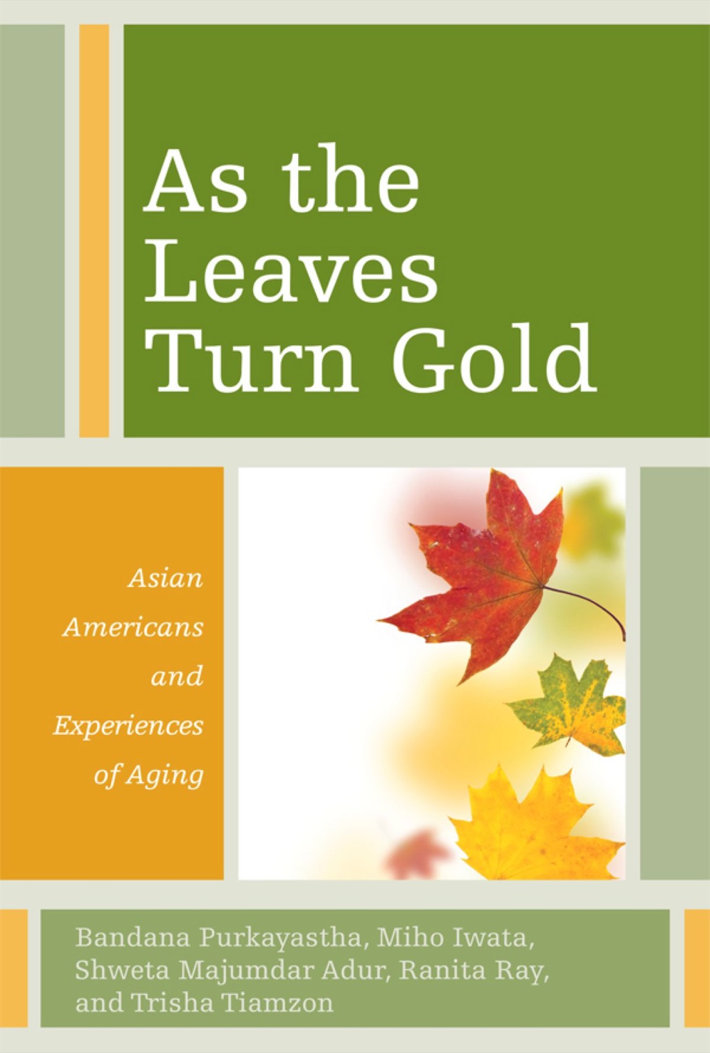 As the Leaves Turn Gold Asian Americans and Experiences of Aging