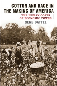 صورة الغلاف: Cotton and Race in the Making of America 9781566637473