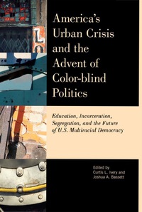 Imagen de portada: America's Urban Crisis and the Advent of Color-Blind Politics 9781442210998