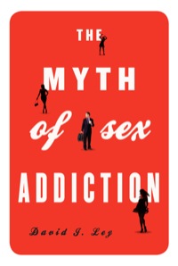 Cover image: The Myth of Sex Addiction 9781442213043