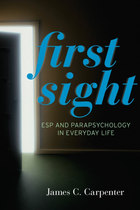First Sight: ESP and Parapsychology in Everyday Life - FULL INSTANT DOWNLOAD | PDF DOCX EPUB