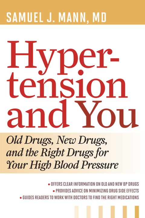 Hypertension and You: Old Drugs, New Drugs, and the Right Drugs for Your High Blood Pressure - FULL INSTANT DOWNLOAD | PDF DOCX EPUB