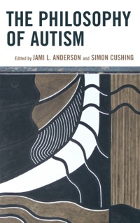 Cover image: The Philosophy of Autism 9781442217072