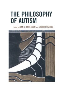 Omslagafbeelding: The Philosophy of Autism 9781442217072