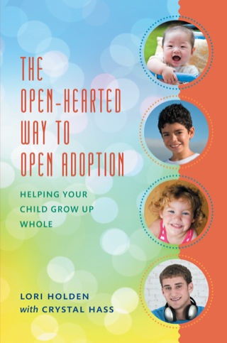 Cover image: The Open-Hearted Way to Open Adoption 9781442217386
