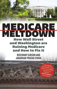 Imagen de portada: Medicare Meltdown 9781442219793