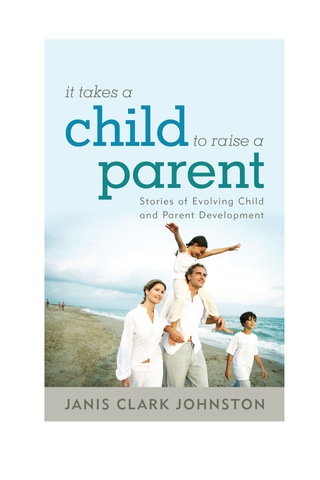 Cover image: It Takes a Child to Raise a Parent 1st edition 9781442221611