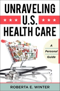 Cover image: Unraveling U.S. Health Care 9781442222977