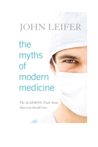 Titelbild: The Myths of Modern Medicine 9781442225954