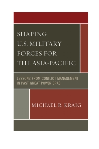 Imagen de portada: Shaping U.S. Military Forces for the Asia-Pacific 9781442226142