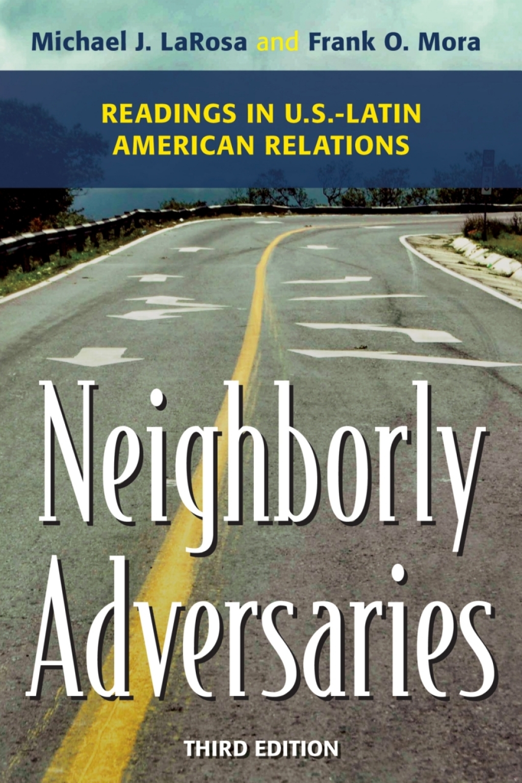 Neighborly Adversaries Readings in U.S.–Latin American Relations 3rd Edition