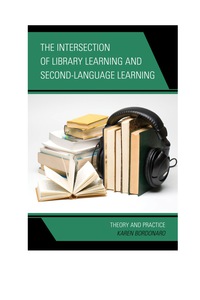 Imagen de portada: The Intersection of Library Learning and Second-Language Learning 9781442227033