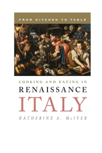 Imagen de portada: Cooking and Eating in Renaissance Italy 9781442227187
