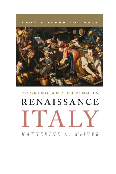 Cooking and Eating in Renaissance Italy: From Kitchen to Table - FULL INSTANT DOWNLOAD | PDF DOCX EPUB