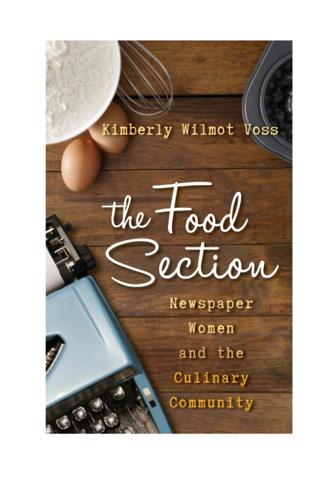 The Food Section: Newspaper Women and the Culinary Community - FULL INSTANT DOWNLOAD | PDF DOCX EPUB
