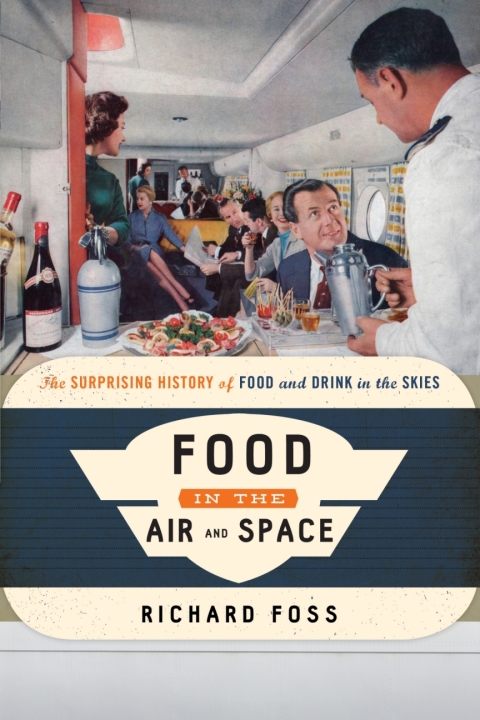 Food in the Air and Space: The Surprising History of Food and Drink in the Skies - FULL INSTANT DOWNLOAD | PDF DOCX EPUB