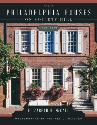 Cover image: Old Philadelphia Houses on Society Hill, 1750–1840 1st edition 9781442227712