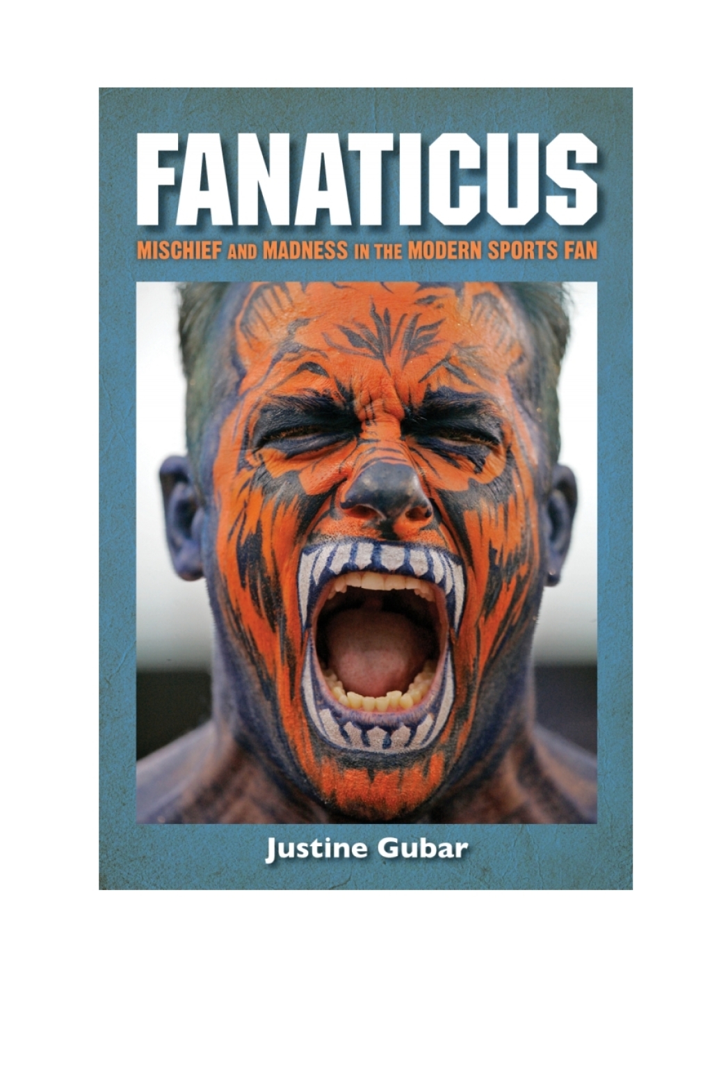 Fanaticus Mischief and Madness in the Modern Sports Fan