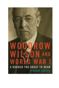 Imagen de portada: Woodrow Wilson and World War I 9781442277038