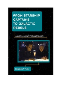 Imagen de portada: From Starship Captains to Galactic Rebels 9781442229853