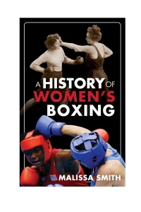 Immagine di copertina: A History of Women's Boxing 9781442229945