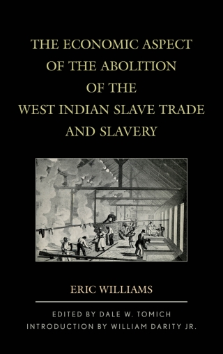 Cover image: Economic Aspect of the Abolition of the West Indian Slave Trade and Slavery 9781442231399