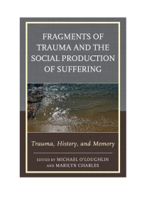 Imagen de portada: Fragments of Trauma and the Social Production of Suffering 9781442231856