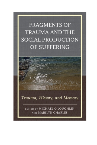 Cover image: Fragments of Trauma and the Social Production of Suffering 1st edition 9781442231856
