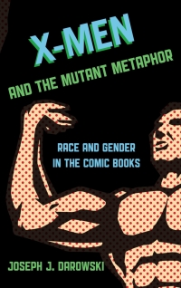 Immagine di copertina: X-Men and the Mutant Metaphor 9781442232075